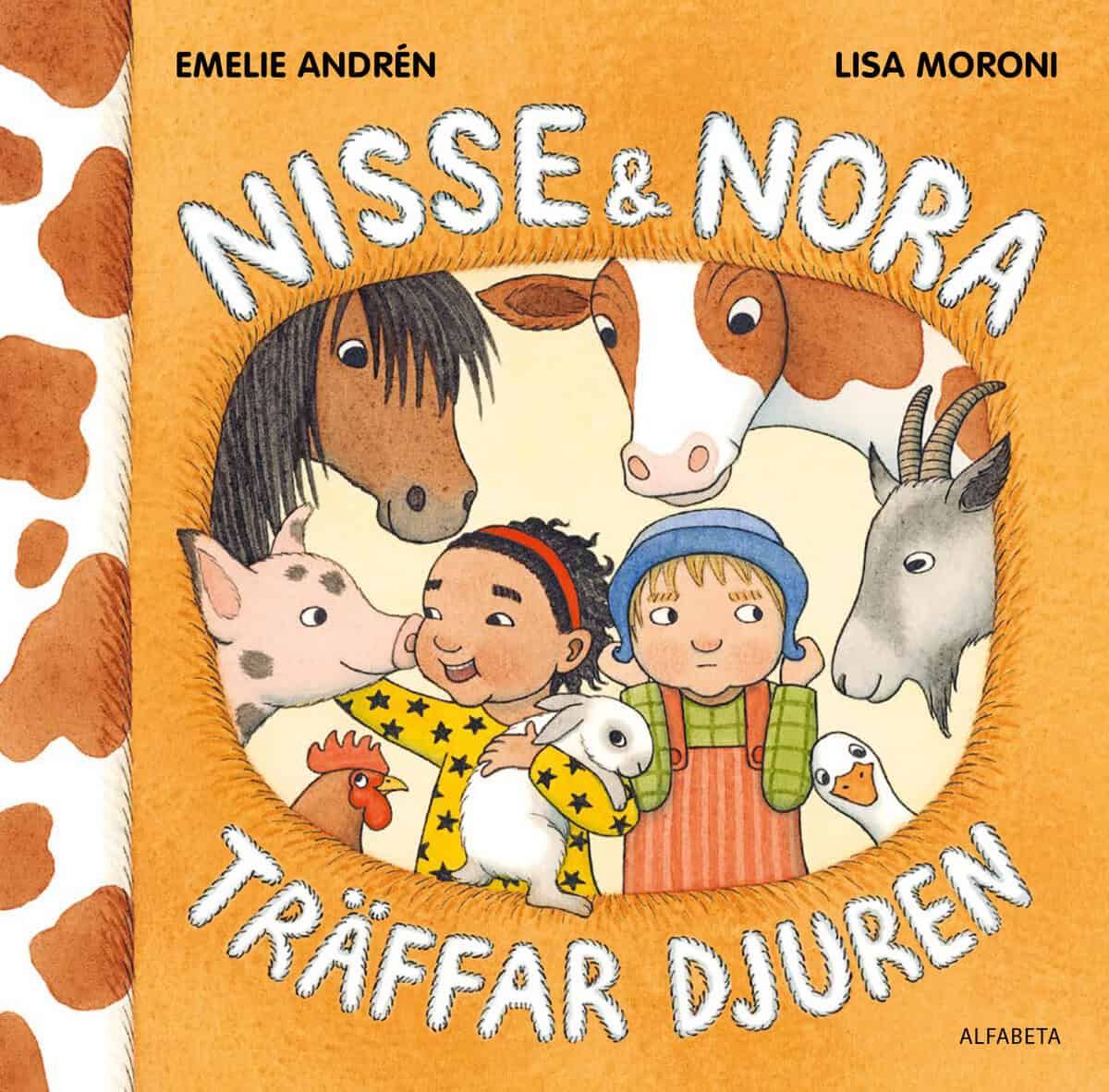 Andrén, Emilie ; Moroni, Lisa : Nisse & Nora träffar djuren