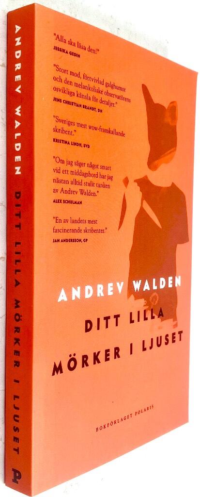 Andrev Walden : Ditt lilla mörker i ljuset