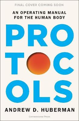 Andrew Huberman : Protocols