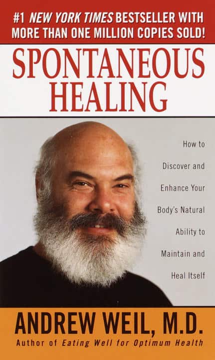 Andrew Md Weil : Spontaneous Healing