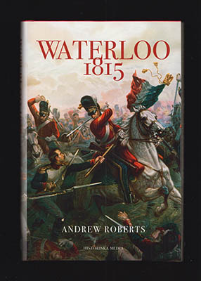 Andrew Roberts : Waterloo 1815