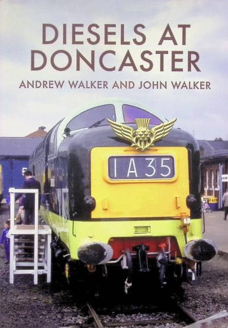 Walker, Andrew. Walker, John : Diesels at Doncaster