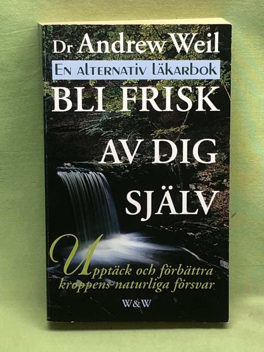 Andrew Weil : Bli frisk av dig själv