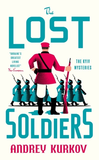 Kurkov, Andrey | THE LOST SOLDIERS