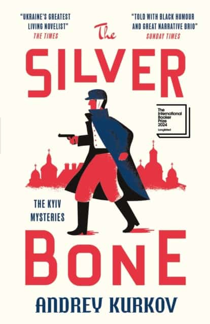 Andrey Kurkov : The Silver Bone