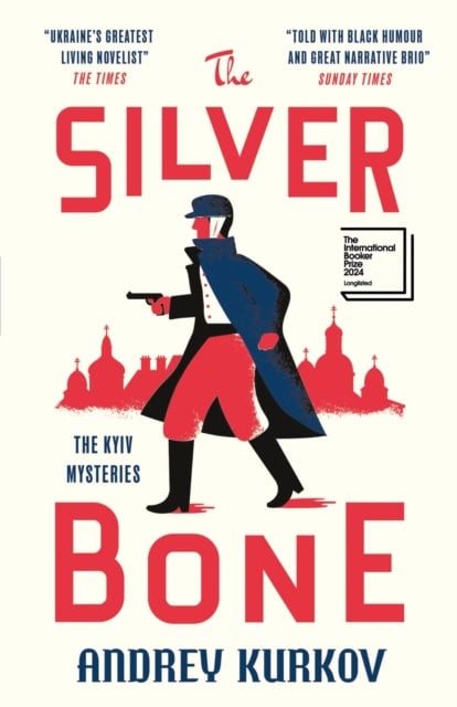 Andrey Kurkov : The Silver Bone