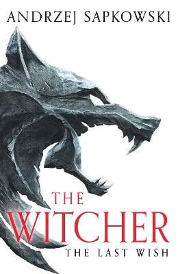 Andrzej Sapkowski : The Last Wish