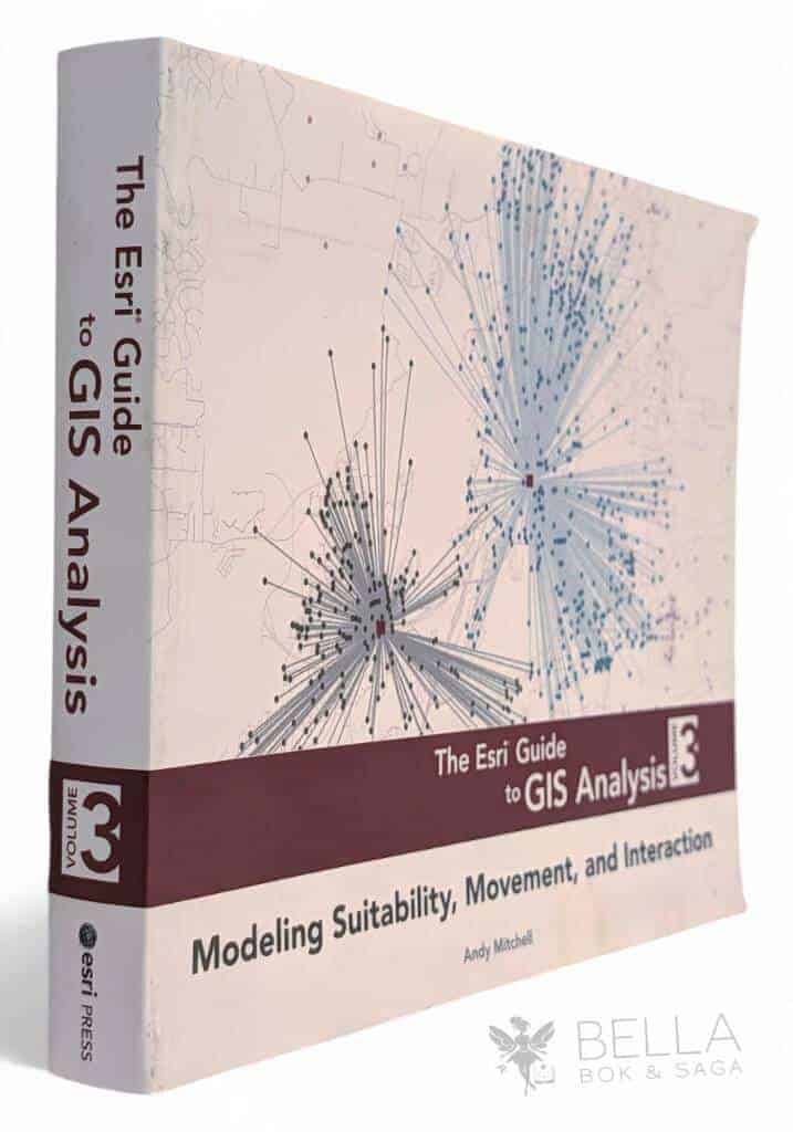 Andy Mitchell : The ESRI guide to GIS analysis - Volume 3 - Modeling Suitability, Movement and Interaction