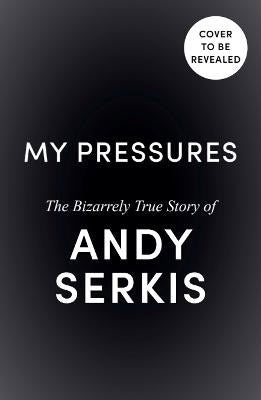 Andy Serkis : My Pressures
