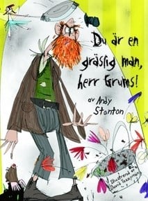 Andy Stanton : Du är en gräslig man, herr Grums!