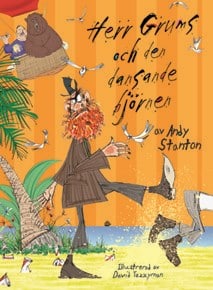 Andy Stanton : Herr Grums och den dansande björnen