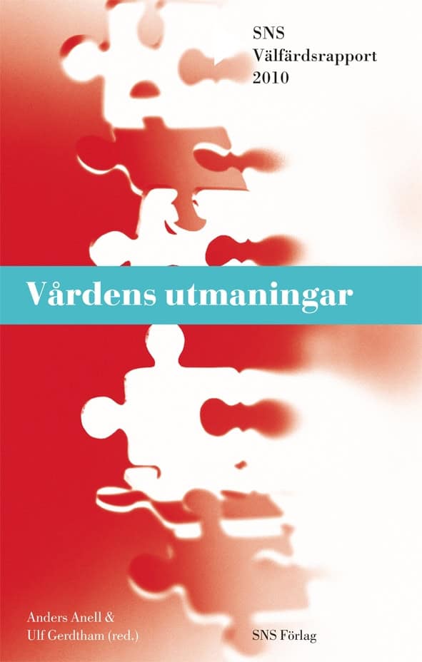 Anell, Anders ; Carlsson, Per ; Erlingsdóttir, Gudbjörg ; Gerdtham, Ulf-G. ; Levay, Charlotta ; Lyttkens, Carl Hampus ; Paulsson, Gert ; Persson, Ulf : Vårdens utmaningar