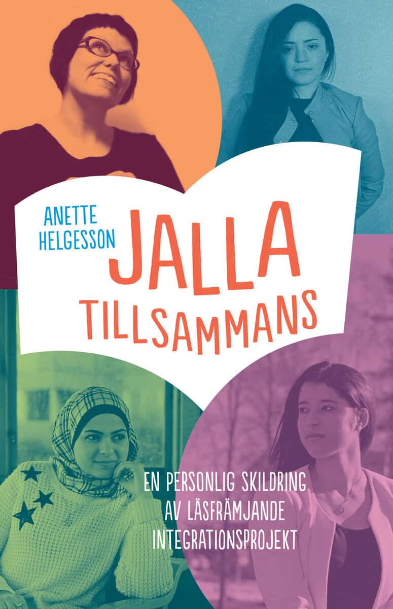 Anette Helgesson : JallaTillsammans : en personlig skildring av läsfrämjande integrationsprojekt
