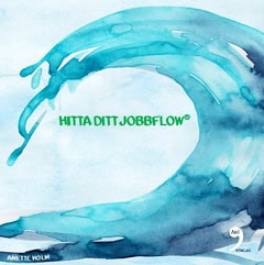 Anette Holm : Hitta ditt jobbflow®