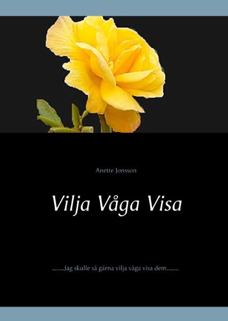 Anette Jonsson : Vilja våga visa