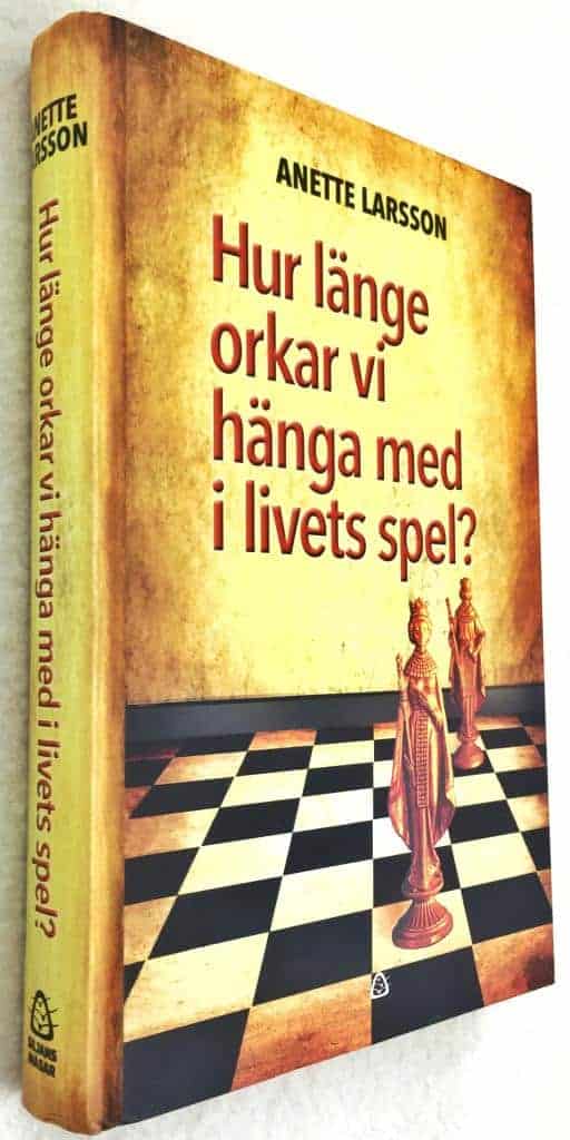 Anette Larsson : Hur länge orkar vi hänga med i livets spel?