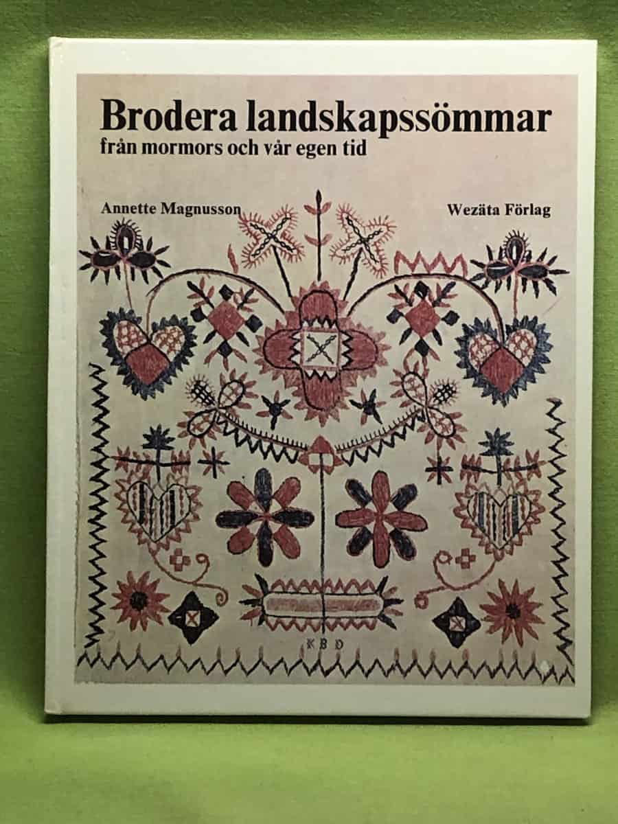 Anette Magnusson : Brodera landskapssömmar från mormors och vår egen tid