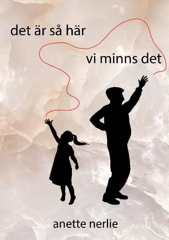 Anette Nerlie : Det är så här vi minns det