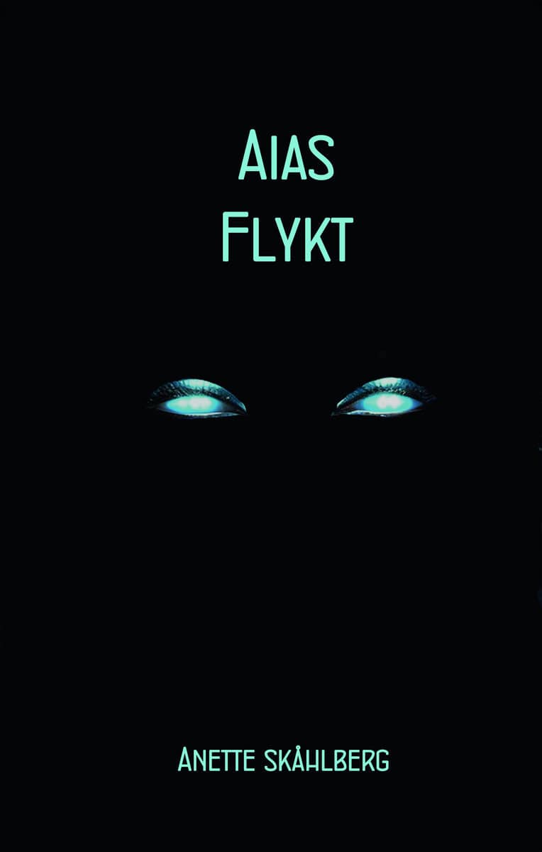 Anette Skåhlberg : Aias flykt