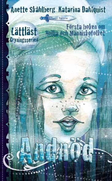 Anette Skåhlberg : Andnöd : första boken om Nollja och Människofolket