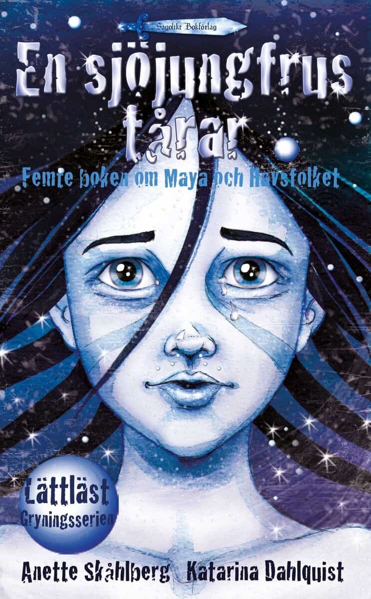 Anette Skåhlberg : En sjöjungfrus tårar : femte boken om Maya och Havsfolket