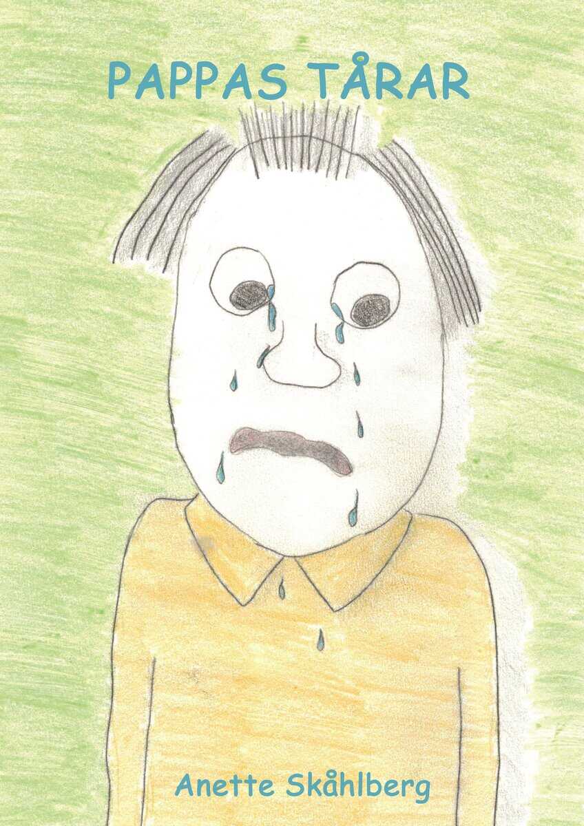 Anette Skåhlberg : Pappas tårar