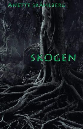 Anette Skåhlberg : Skogen