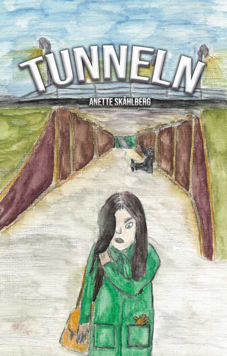 Anette Skåhlberg : Tunneln