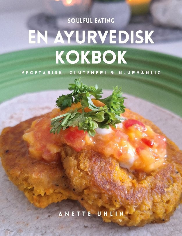 Anette Uhlin : Soulful eating - en ayurvedisk kokbok
