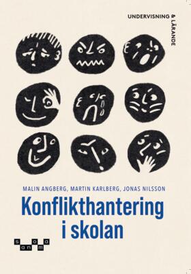 Angberg, Malin ; Karlberg, Martin ; Nilsson, Jonas : Konflikthantering i skolan