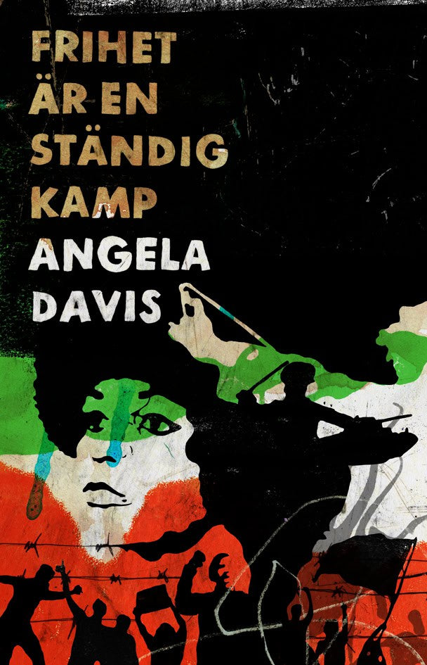 Angela Davis : Frihet är en ständig kamp
