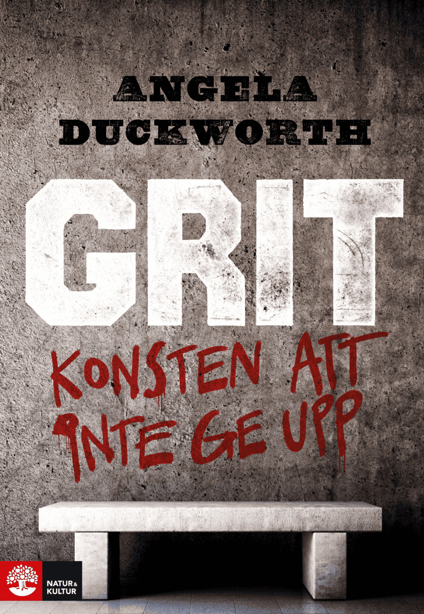 Angela Duckworth : Grit : konsten att inte ge upp
