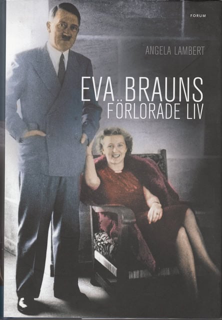 Angela Lambert : Eva Brauns förlorade liv
