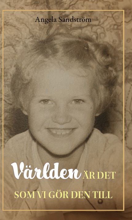 Angela Sandström : Världen är det som vi gör den till