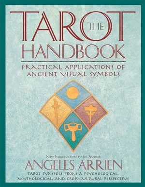Angeles Arrien : Tarot Handbook