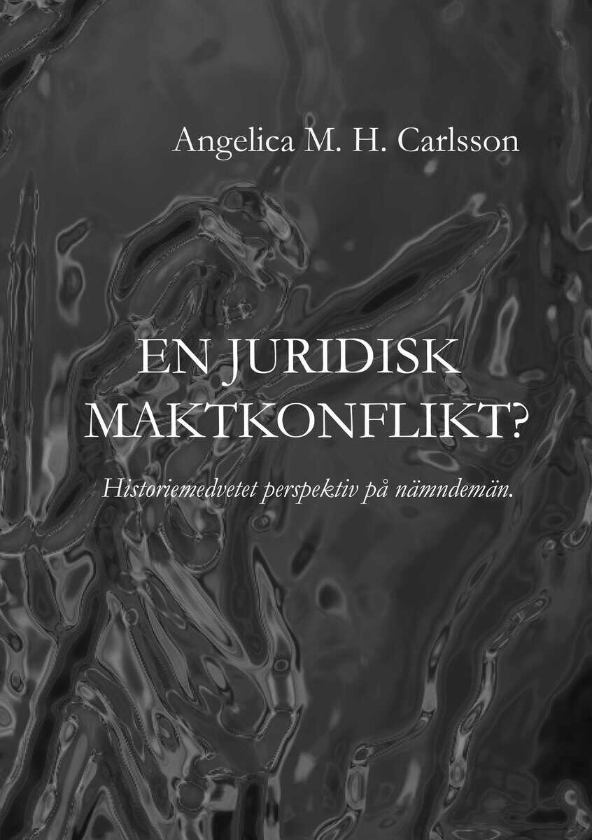 Angelica M. H. Carlsson : En juridisk maktkonflikt?
