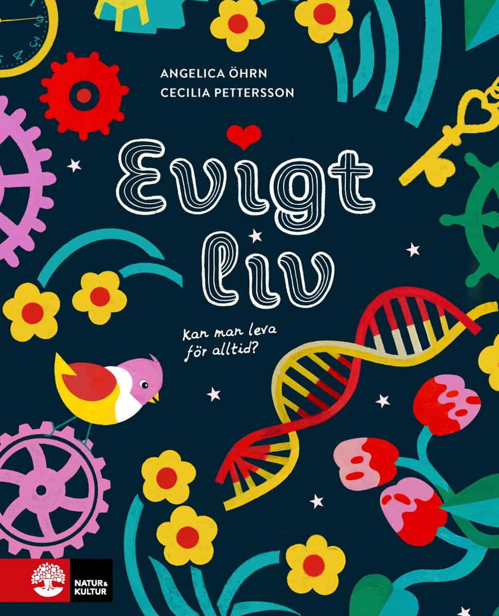 Öhrn, Angelica ; Pettersson, Cecilia : Evigt liv : kan man leva för alltid?