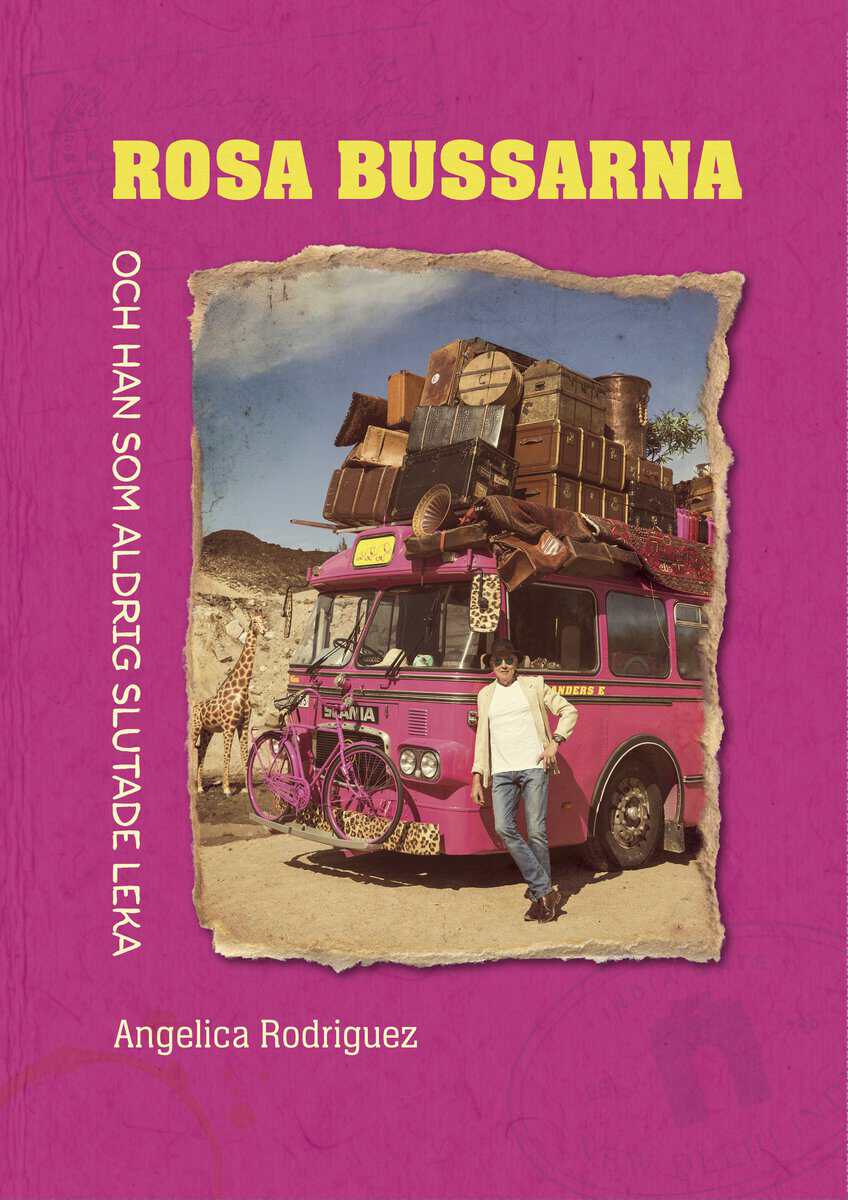 Angelica Rodriguez : Rosa Bussarna och han som aldrig slutade leka