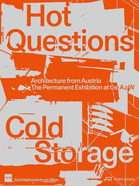 Angelika Fitz : Hot Questions—cold Storage