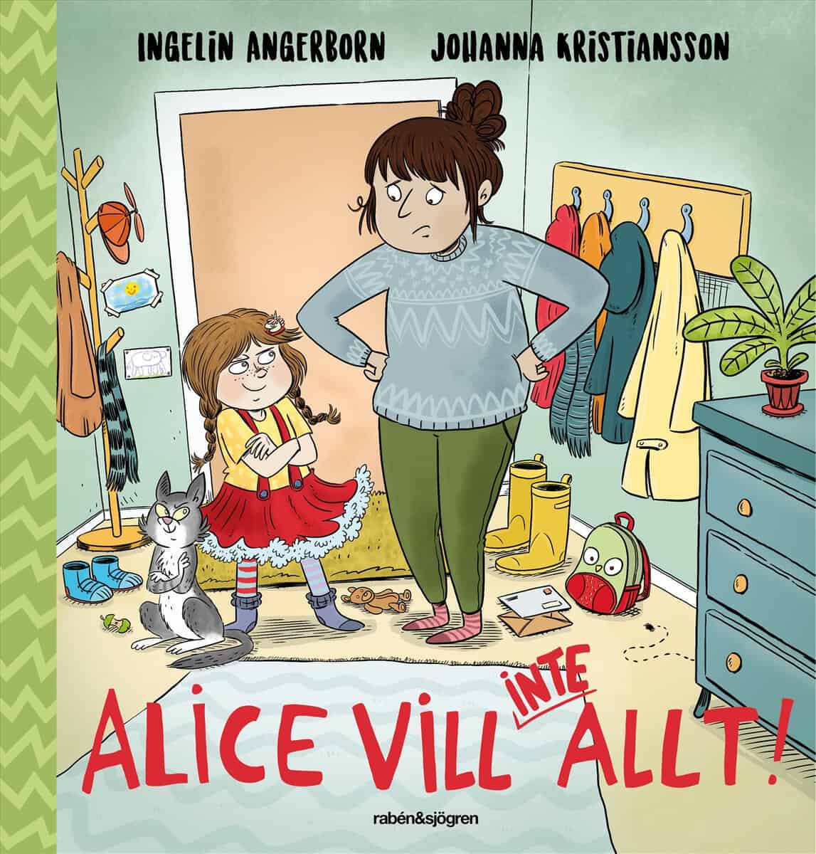 Angerborn, Ingelin ; Kristiansson, Johanna : Alice vill (inte) allt!
