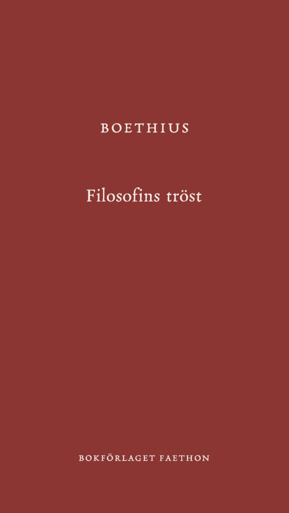 Anicius Manlius Severinus Boethius : Filosofins tröst
