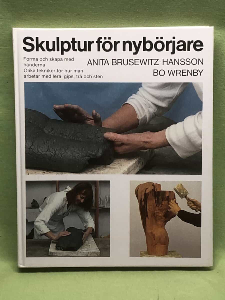 Anita Brusewitz-Hansson : Skulptur för nybörjare forma och skapa med händerna