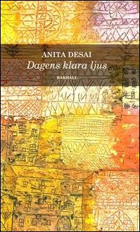Anita Desai : Dagens klara ljus
