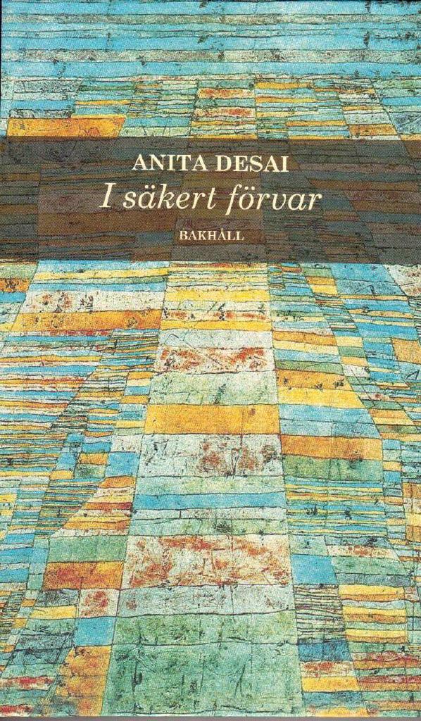 Anita Desai : I säkert förvar