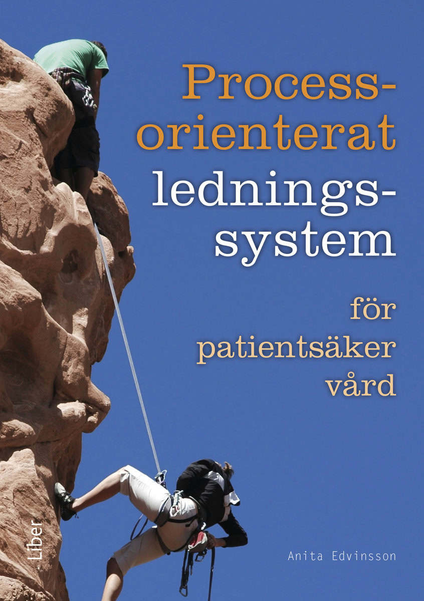 Anita Edvinsson : Processorienterat ledningssystem för patientsäker vård
