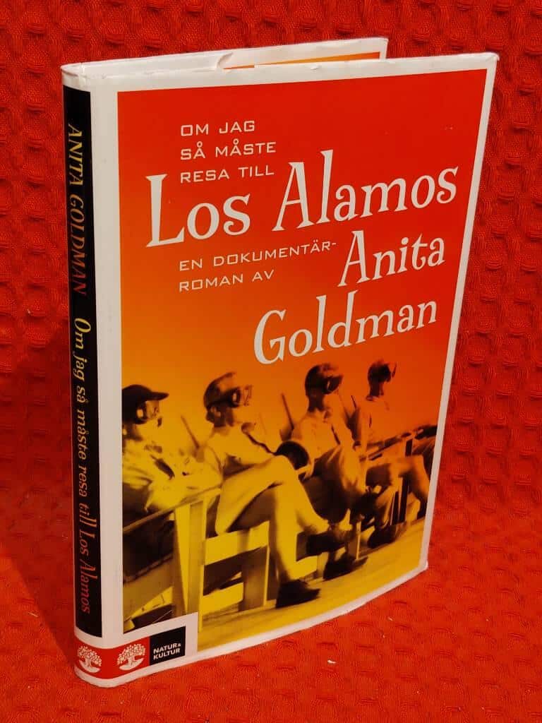 Anita Goldman : Om jag så måste resa till Los Alamos