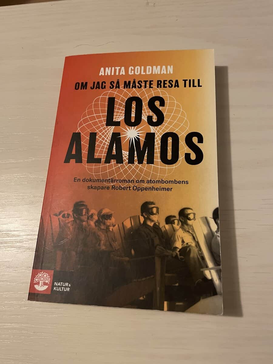 Anita Goldman : Om jag så måste resa till Los Alamos