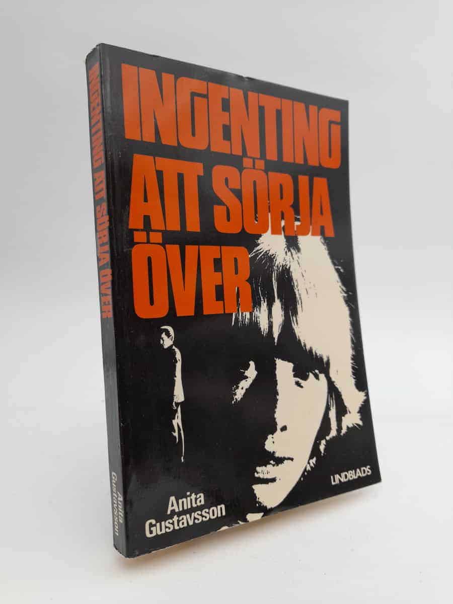Anita Gustavsson : Ingenting att sörja över