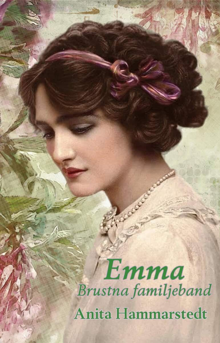 Anita Hammarstedt : Emma : brustna familjeband