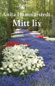 Anita Hammarstedt : Mitt liv